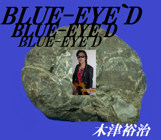 BLUE-EYE`D BLUE-EYE`D